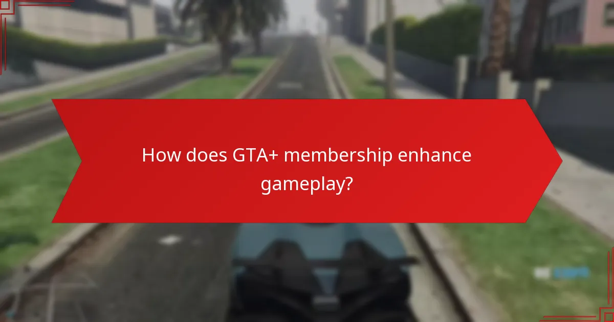 How does GTA+ membership enhance gameplay?