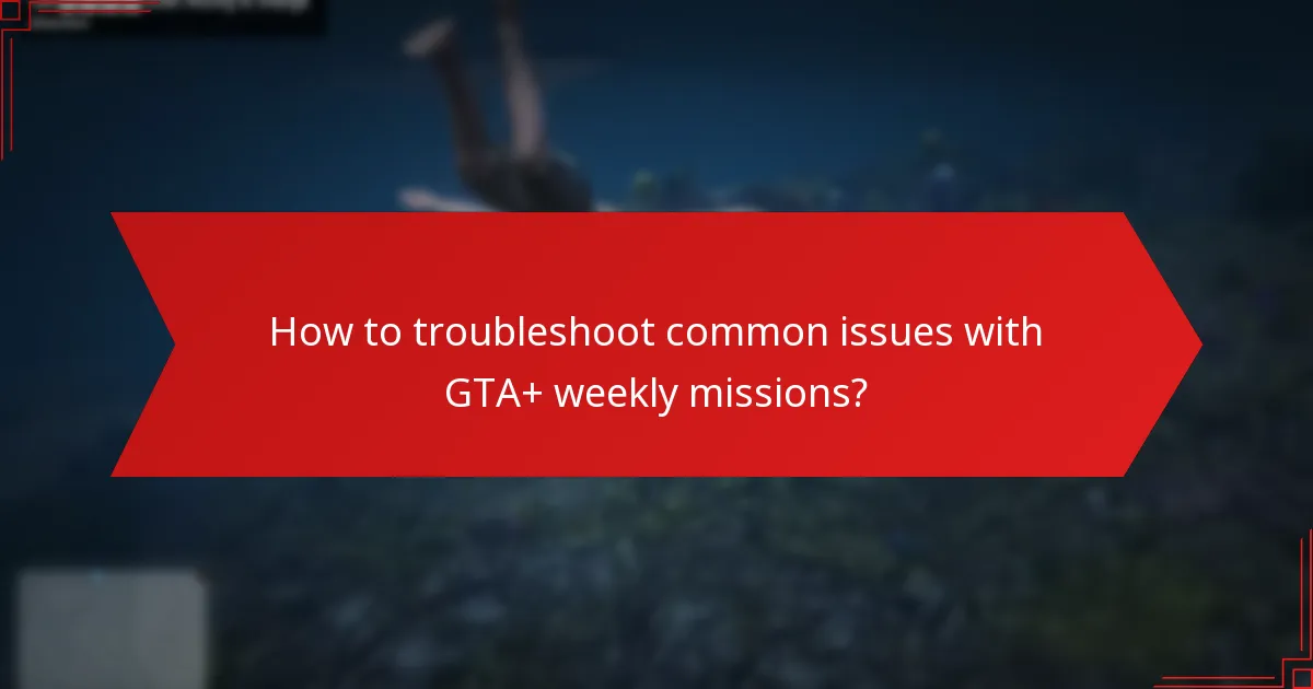 How do GTA+ weekly missions foster community engagement?