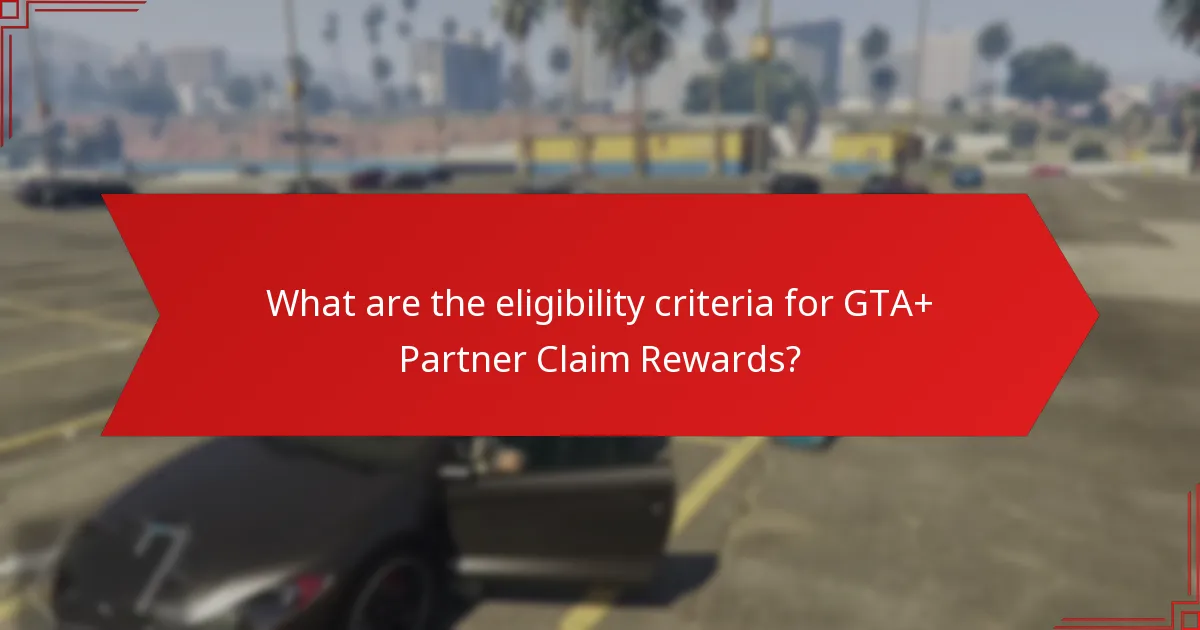 Which GTA+ membership benefits support claiming rewards?