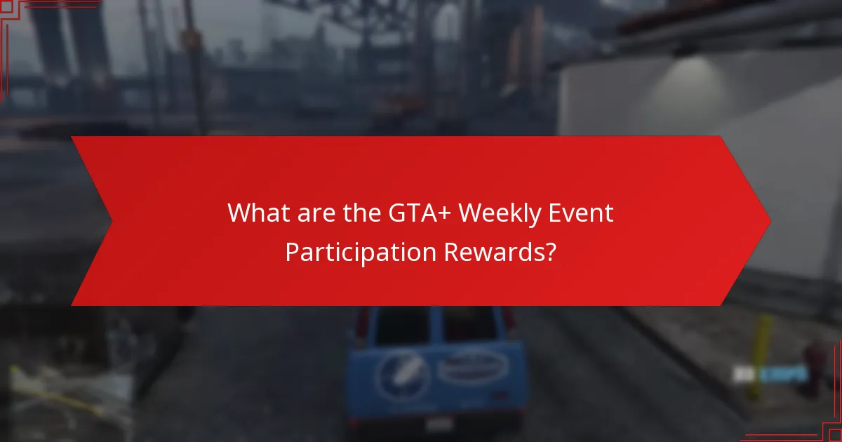 What unique items can I earn from GTA+ Weekly Events?