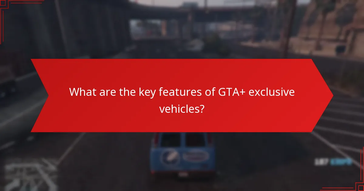 What customisation options are available for GTA+ exclusive vehicles?