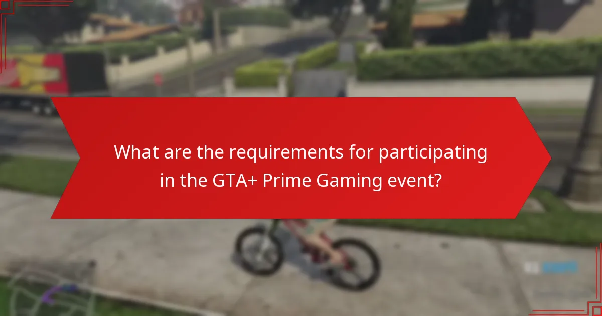 What are the benefits of participating in the GTA+ Prime Gaming event?