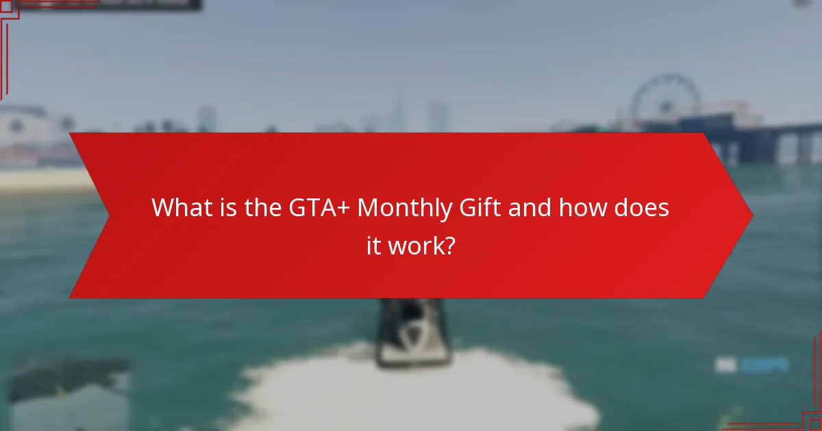 What are the benefits of being a GTA+ subscriber?