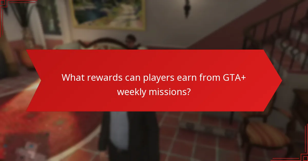How to troubleshoot common issues with GTA+ weekly missions?