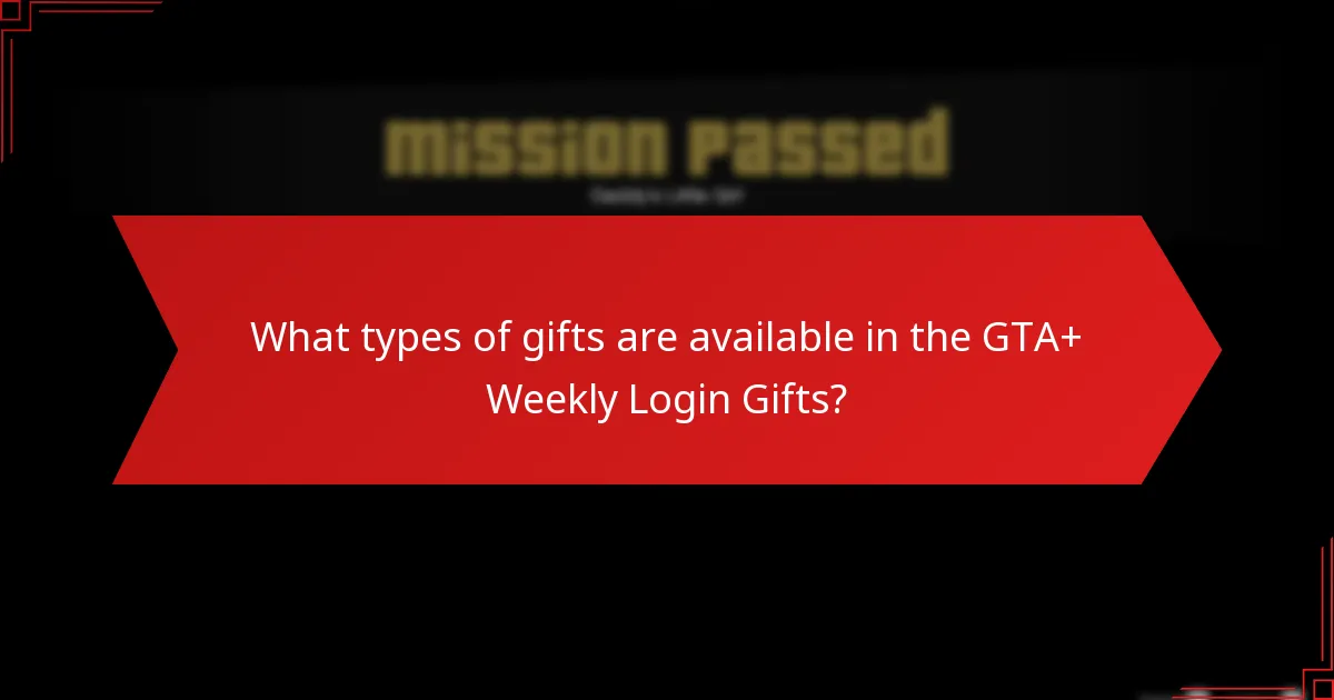What are the best strategies for utilising GTA+ Weekly Login Gifts?